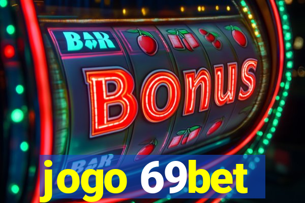 jogo 69bet